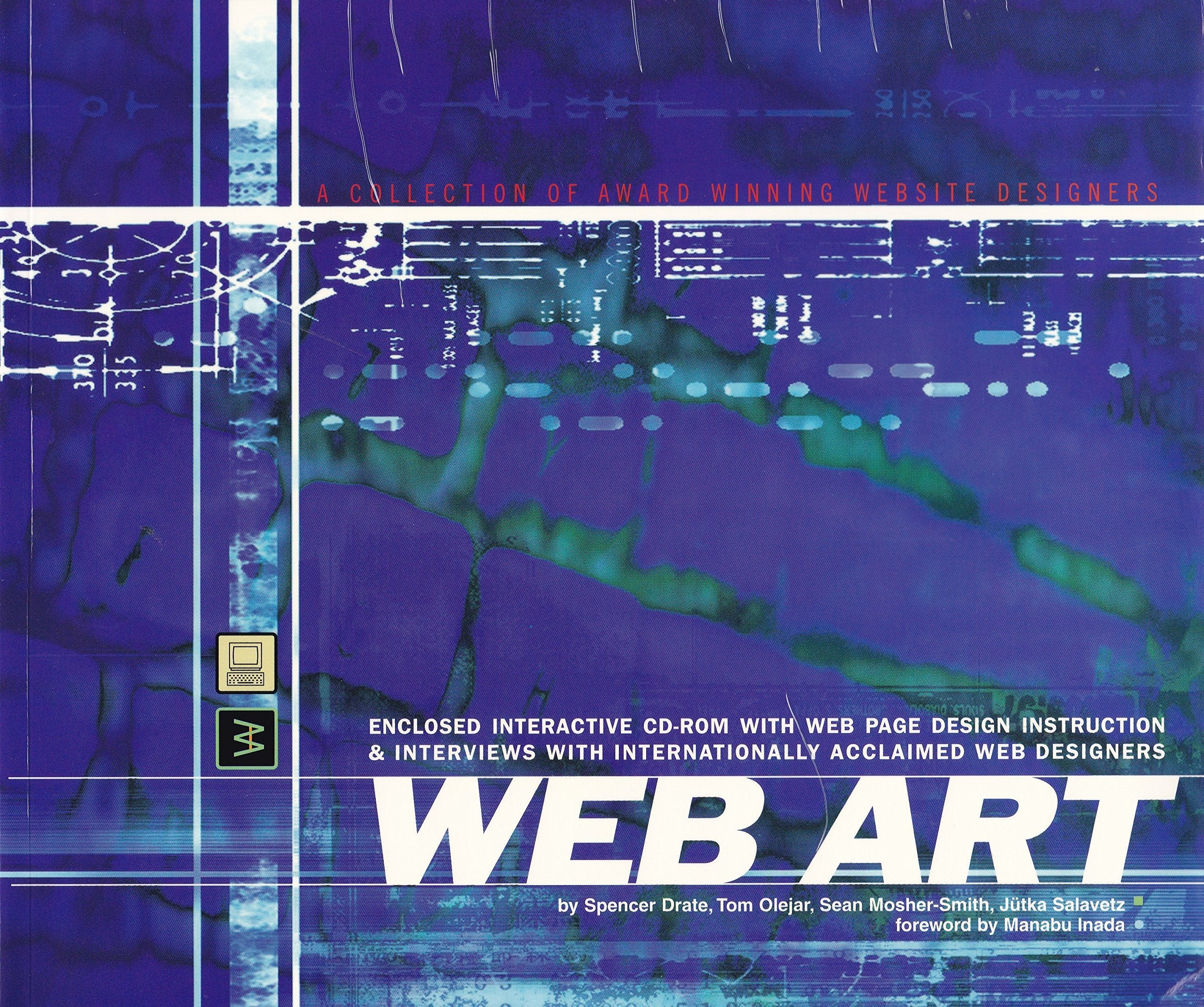 Web Art, w. CD-ROM: A Collection of Award Winning Website Designers. CD-ROM incl. Web Page Design Instructions and Interviews w. Web Designers Computer Science