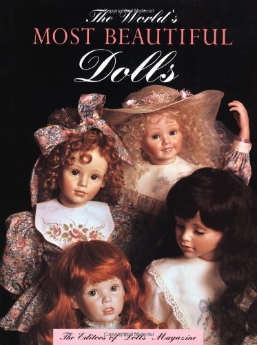 The World's Most Beautiful Dolls Art & Literature