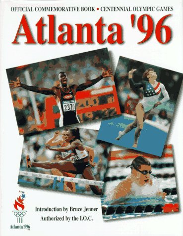 Atlanta 1996: Official Commemorative Book of the Centennial Olympic Games book