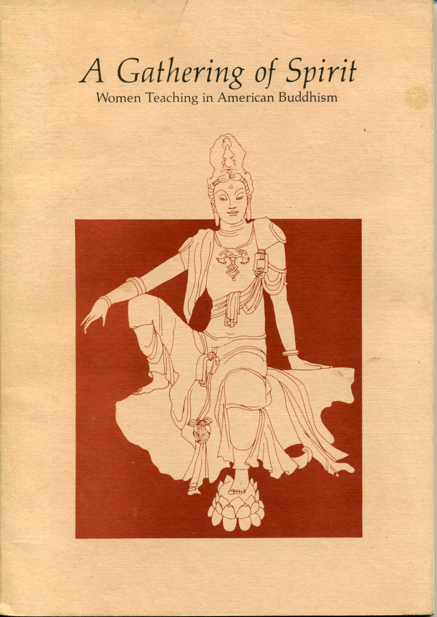 Gathering of Spirit: Women Teaching in American Buddhism book