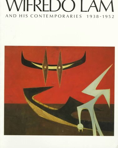 Wilfredo Lam & His Contemporaries 1938-1952 Film, Art & Culture