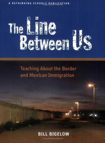 The Line Between Us: Teaching about the Border and Mexican Immigration Books