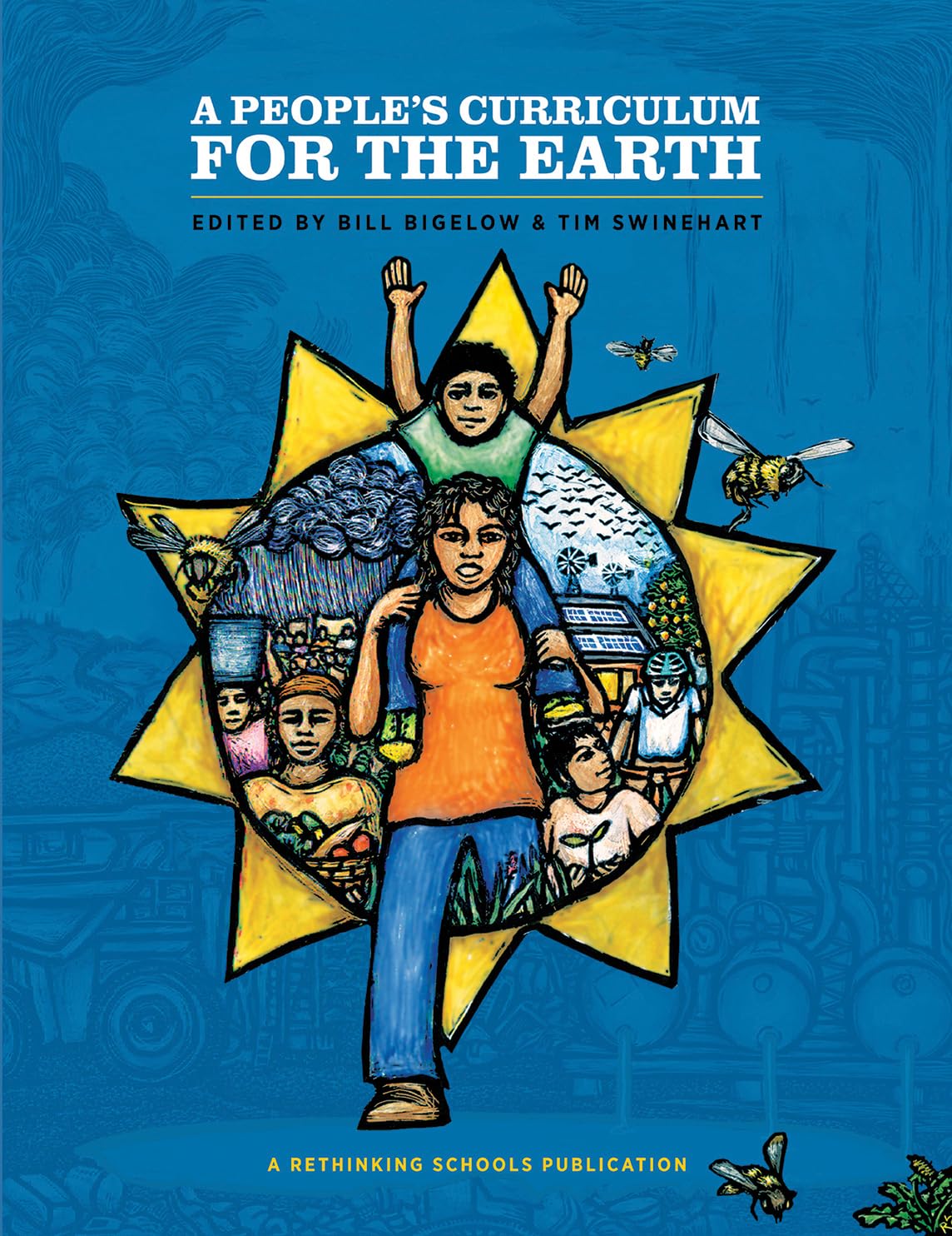 A People's Curriculum for the Earth Teaching about the Environmental Crisis Education & Training
