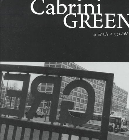 Cabrini-Green: In Words and Pictures Politics & History