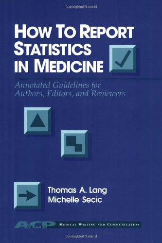 How to Report Statistics in Medicine: A Guide for Authors, Editors and Reviewers Medicine