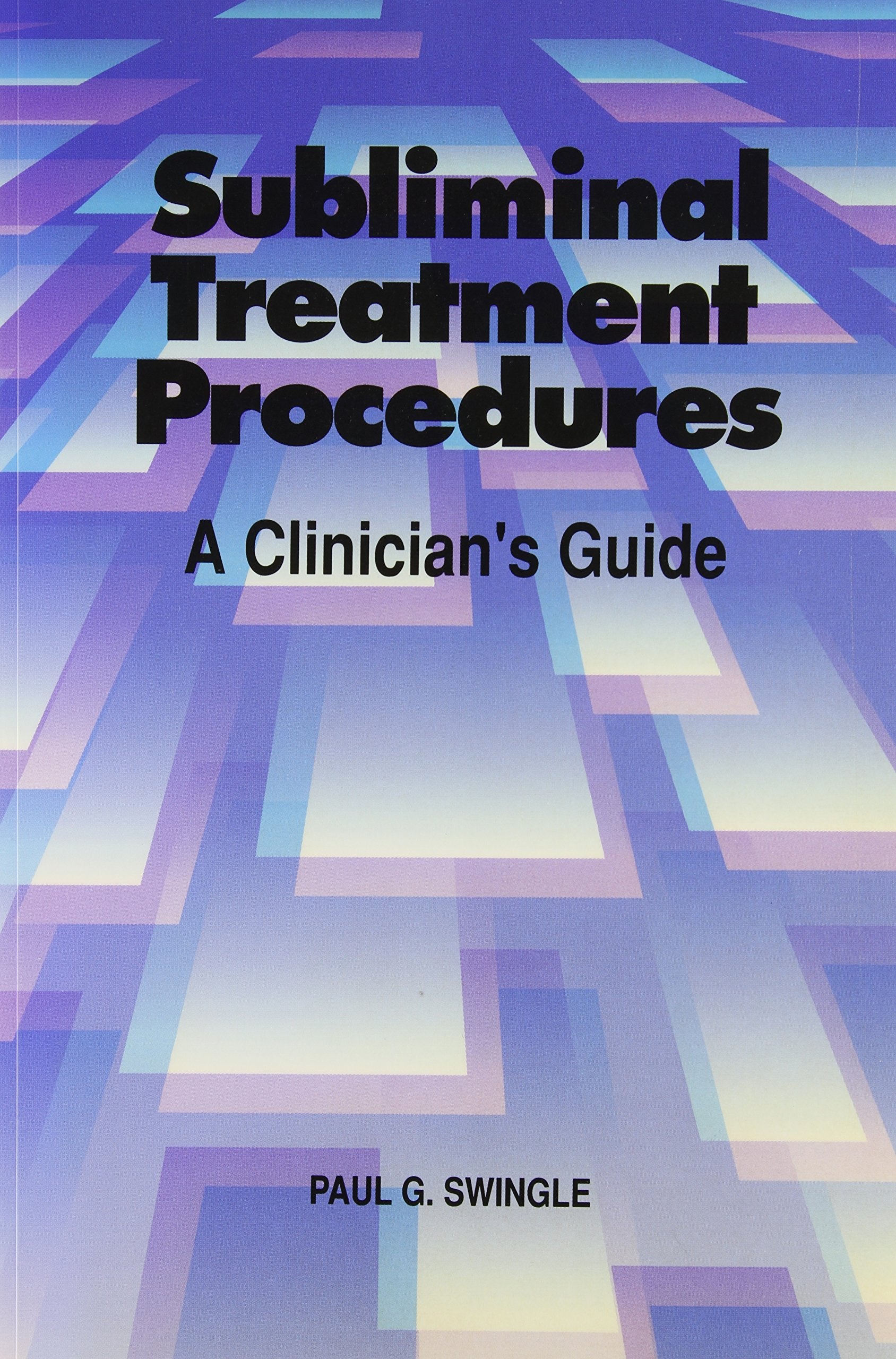 Subliminal Treatment Procedures: A Clinician's Guide Medicine