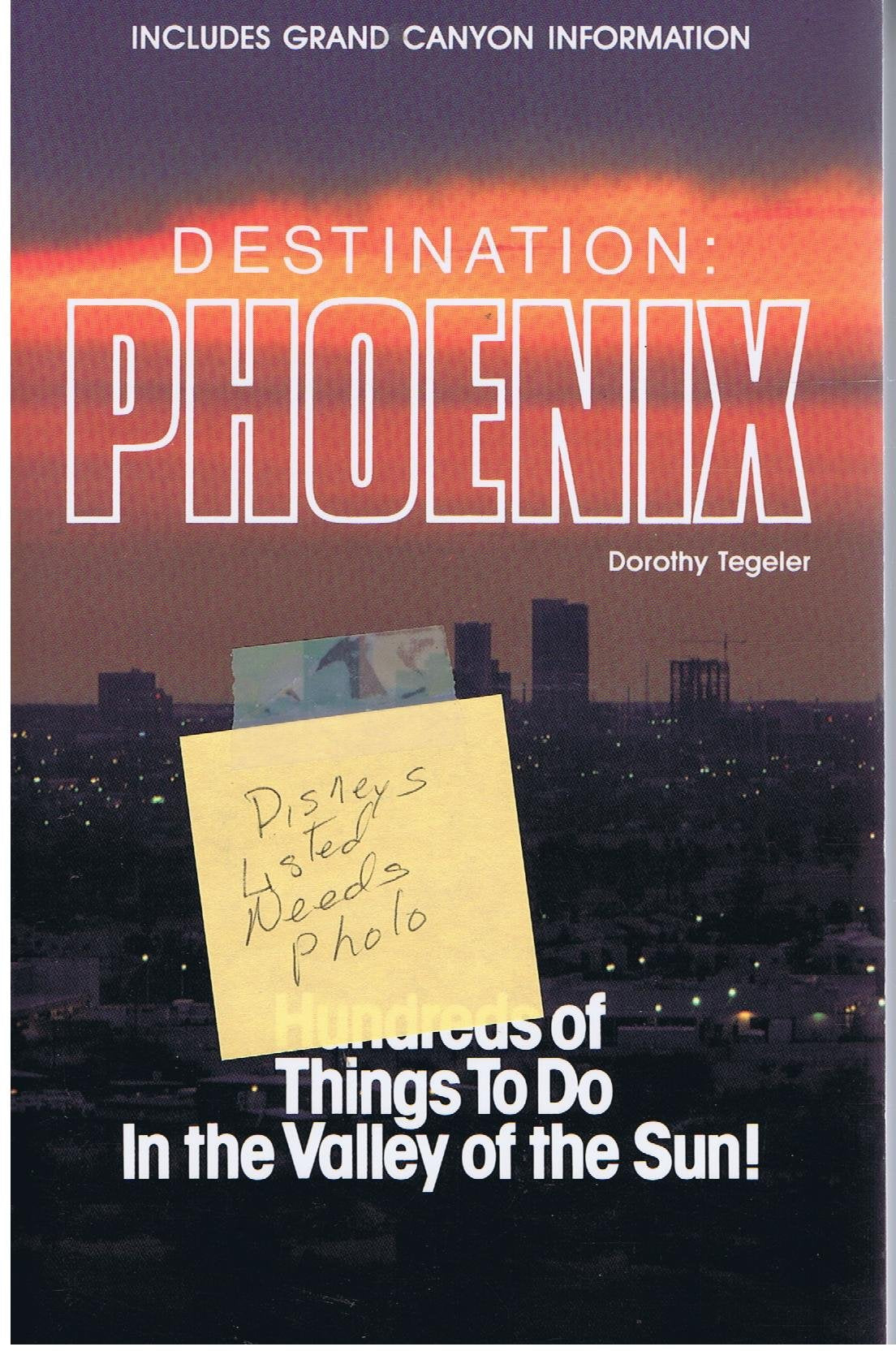 Destination: Phoenix, Hundreds of Things to Do in the Valley of the Sun Travel Guides
