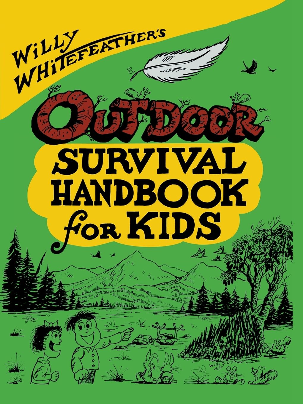 Willy Whitefeather's Outdoor Survival Handbook for Kids Contemporary literature