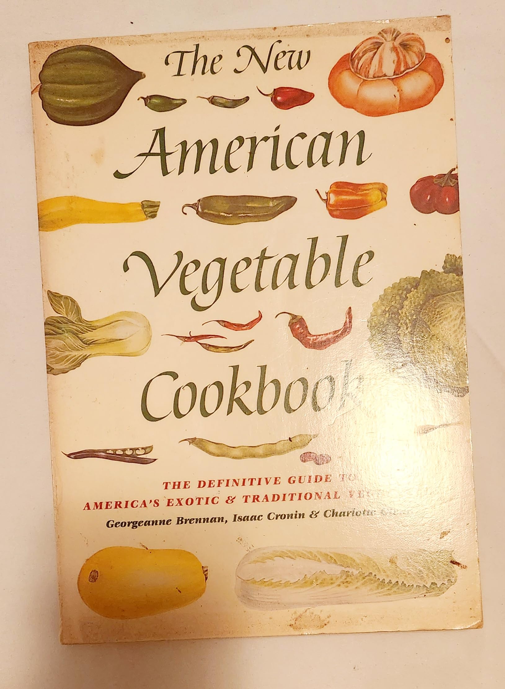 The New American Vegetable Cookbook: The Definitive Guide to America's Exotic and Traditional Vegetables Cooking & Enjoying