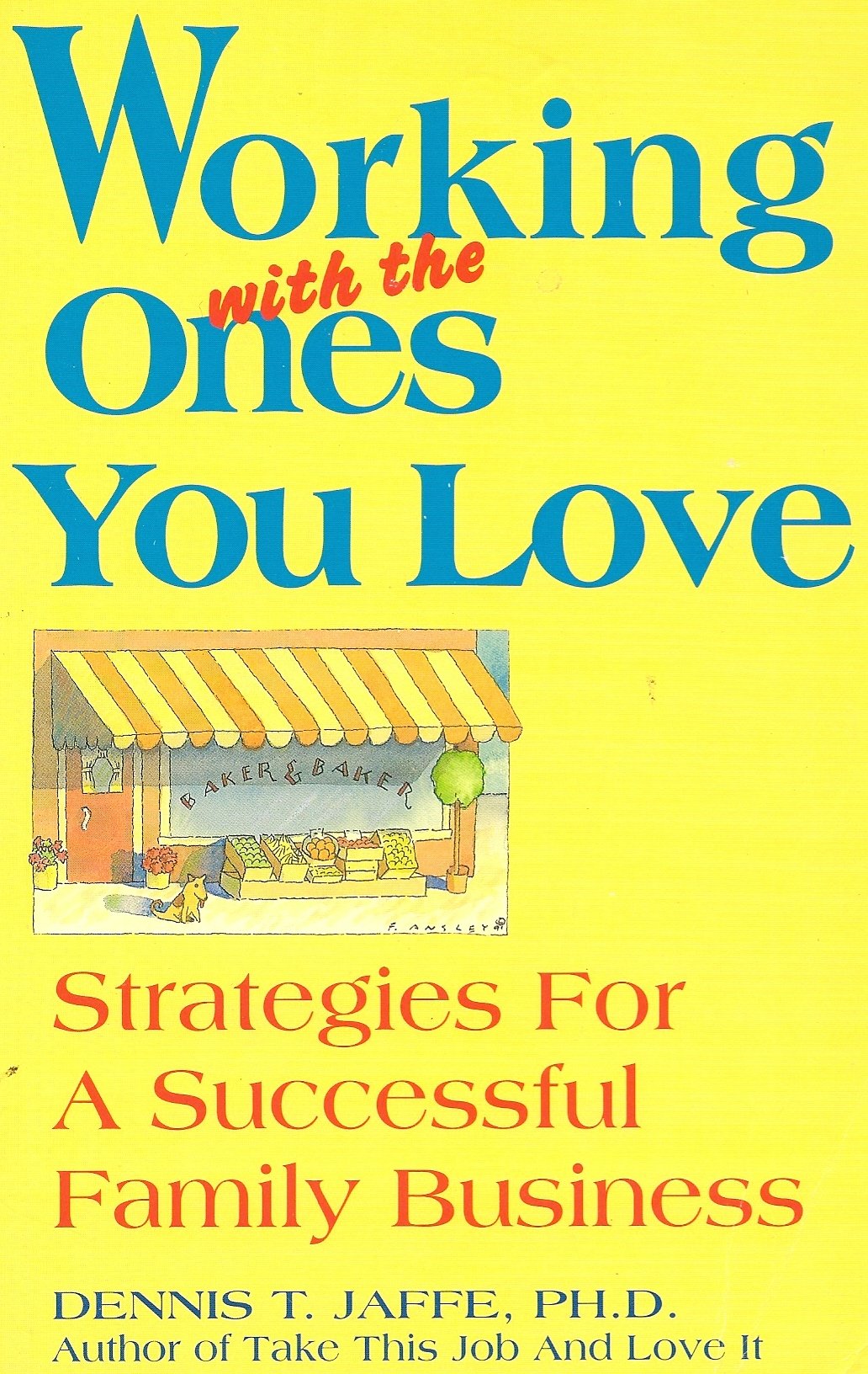 Working With the Ones You Love: Strategies for a Successful Family Business book