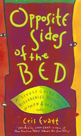 Opposite Sides of the Bed: A Lively Guide to the Differences Between Women and Men book