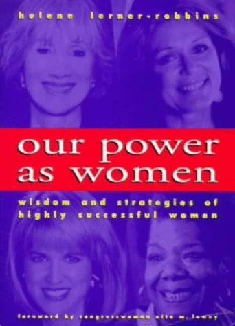 Our Power As Women: The Wisdom and Strategies of Highly Successful Women Books