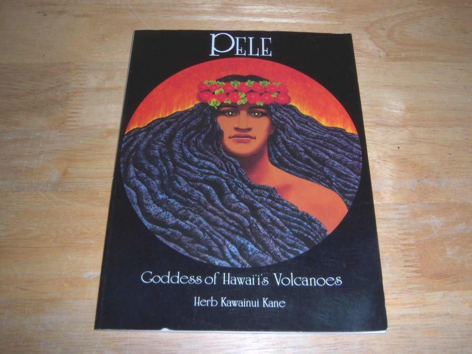 Pele: Goddess of Hawaii's Volcanoes book