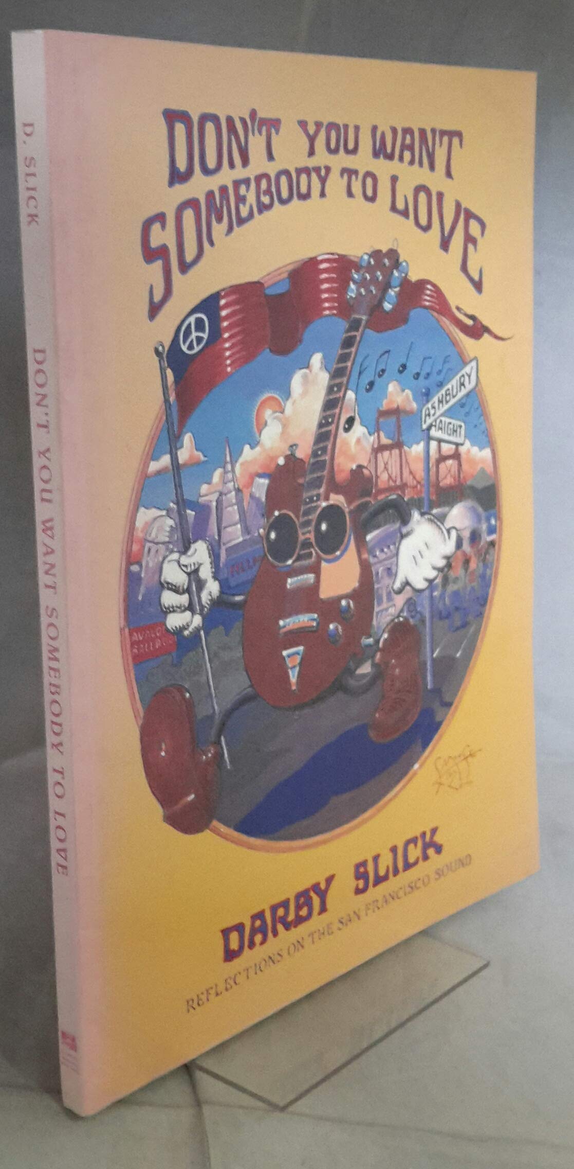 Don't You Want Somebody to Love: Reflections of the San Francisco Sound Arts & Music