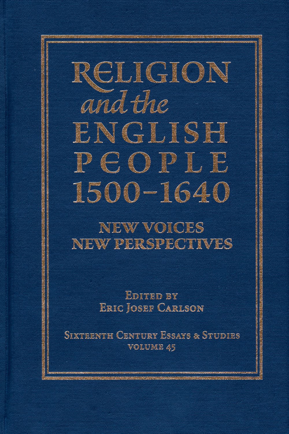 Religion & the English People: New Voices New Perspectives (Sixteenth Century Essays & Studies, V. 45) Philosophy