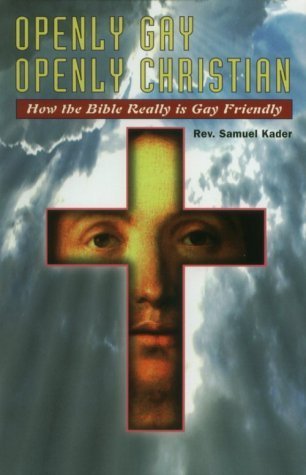 Openly Gay, Openly Christian: How the Bible Really is Gay Friendly Books