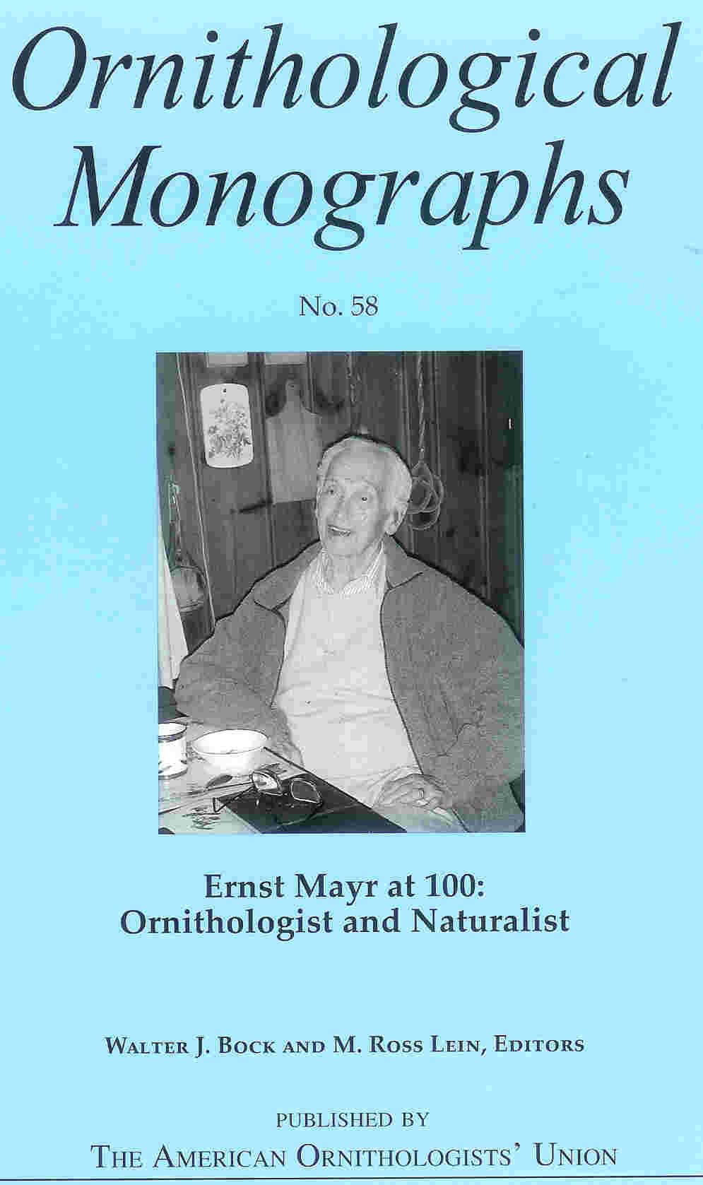 Ernst Mayr at 100: Ornithologist and Naturalist (Ornithological Monographs, No. 58) Books