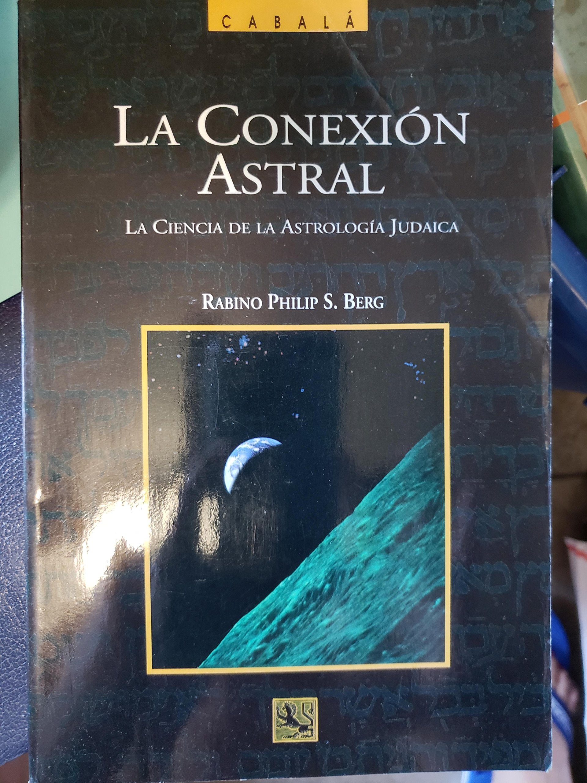 La conexion astral: La ciencia de la astrologia judaica Self-help