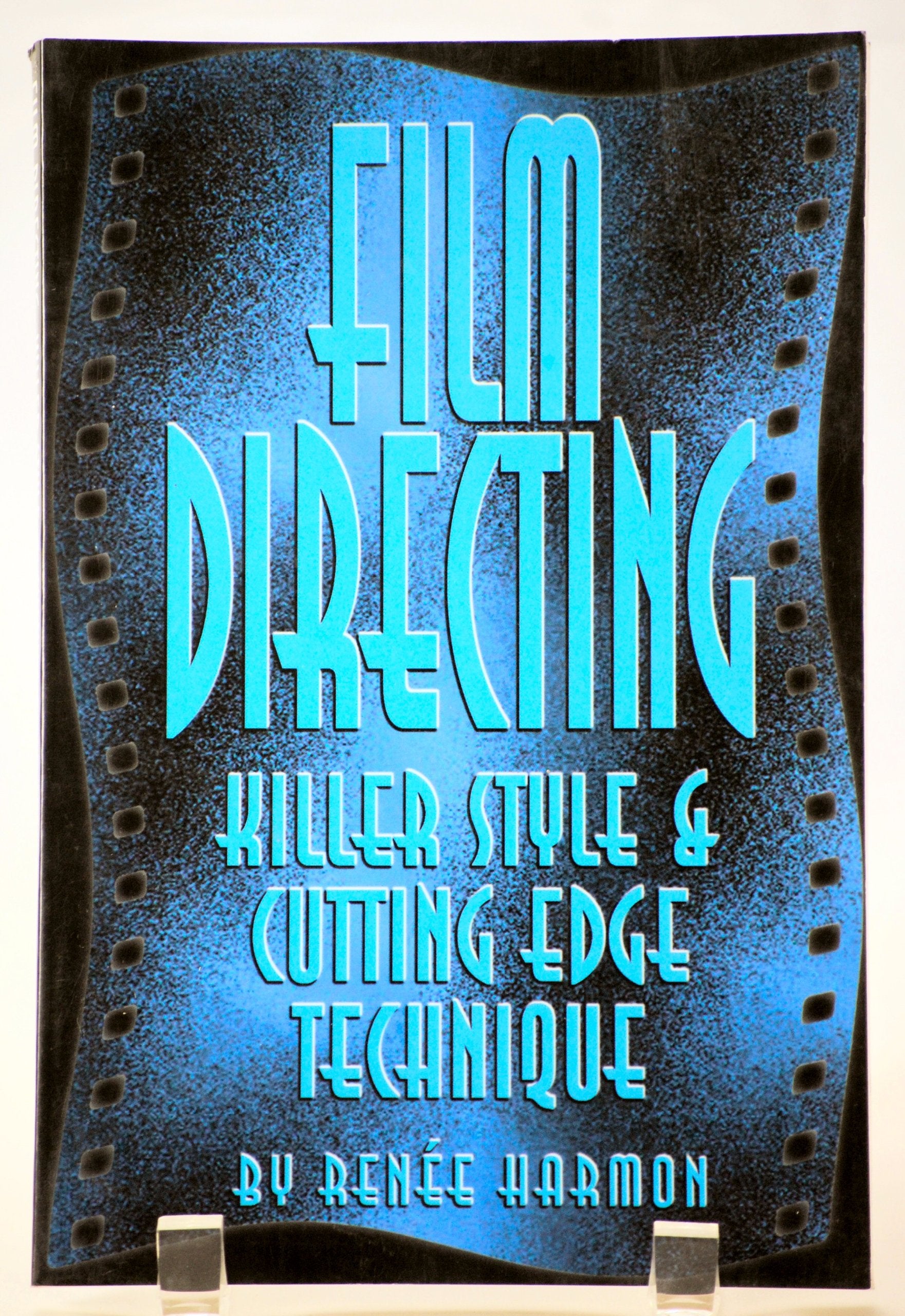 Film Directing: Killer Style & Cutting Edge Technique: Killer Style and Cutting Edge Techniques Film, Art & Culture