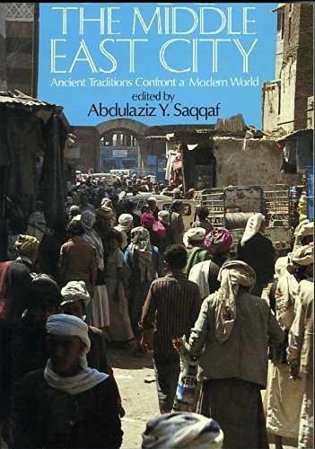 The Middle East City: Ancient Traditions Confront a Modern World (A Professors World Peace Academy Book) Social Sciences