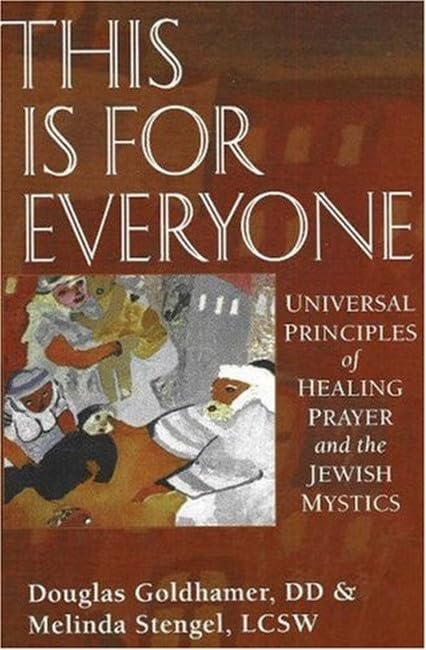 This Is for Everyone: Universal Principles of Healing Prayer and the Jewish Mystics book