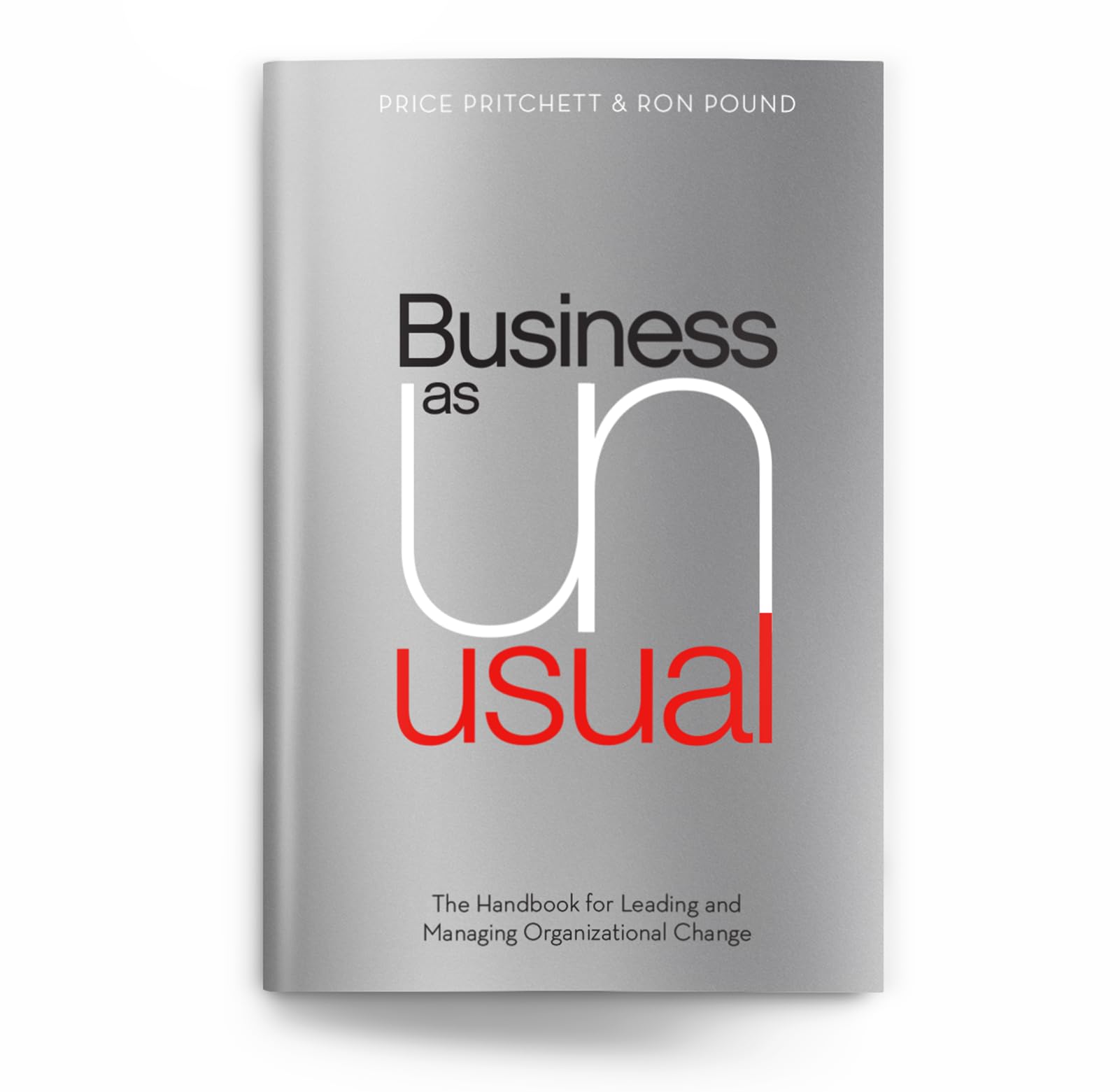 Business As Unusual: Handbook for Managing and Supervising Organizational Changes Business, Finance & Career