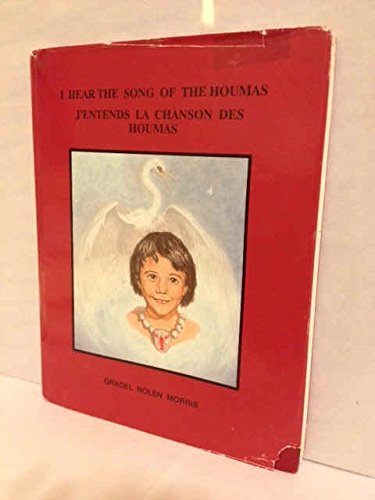 I hear the song of the Houmas =: J'entends la chanson des Houmas (Les Gens de la Louisiane) Books