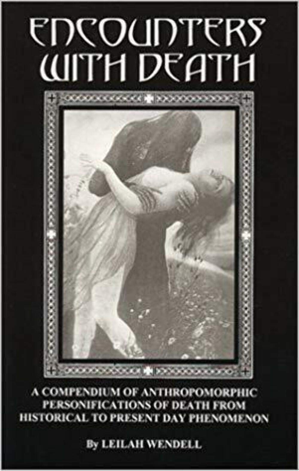 Encounters with Death: Compendium of Anthropomorphic Personifications of Death from Historical to Present Day Phenomenon Social Sciences