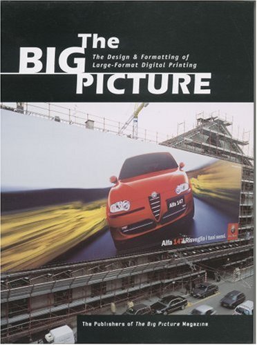 The Big Picture: The Design and Formatting of Large-Format Digital Printing Film, Art & Culture