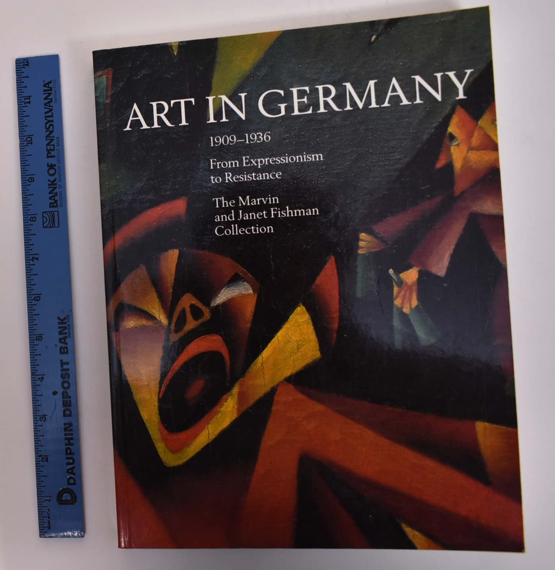 Art in Germany, 1909-1936 : From Expressionism to Resistance: The Marvin and Janet Fishman Collection Books