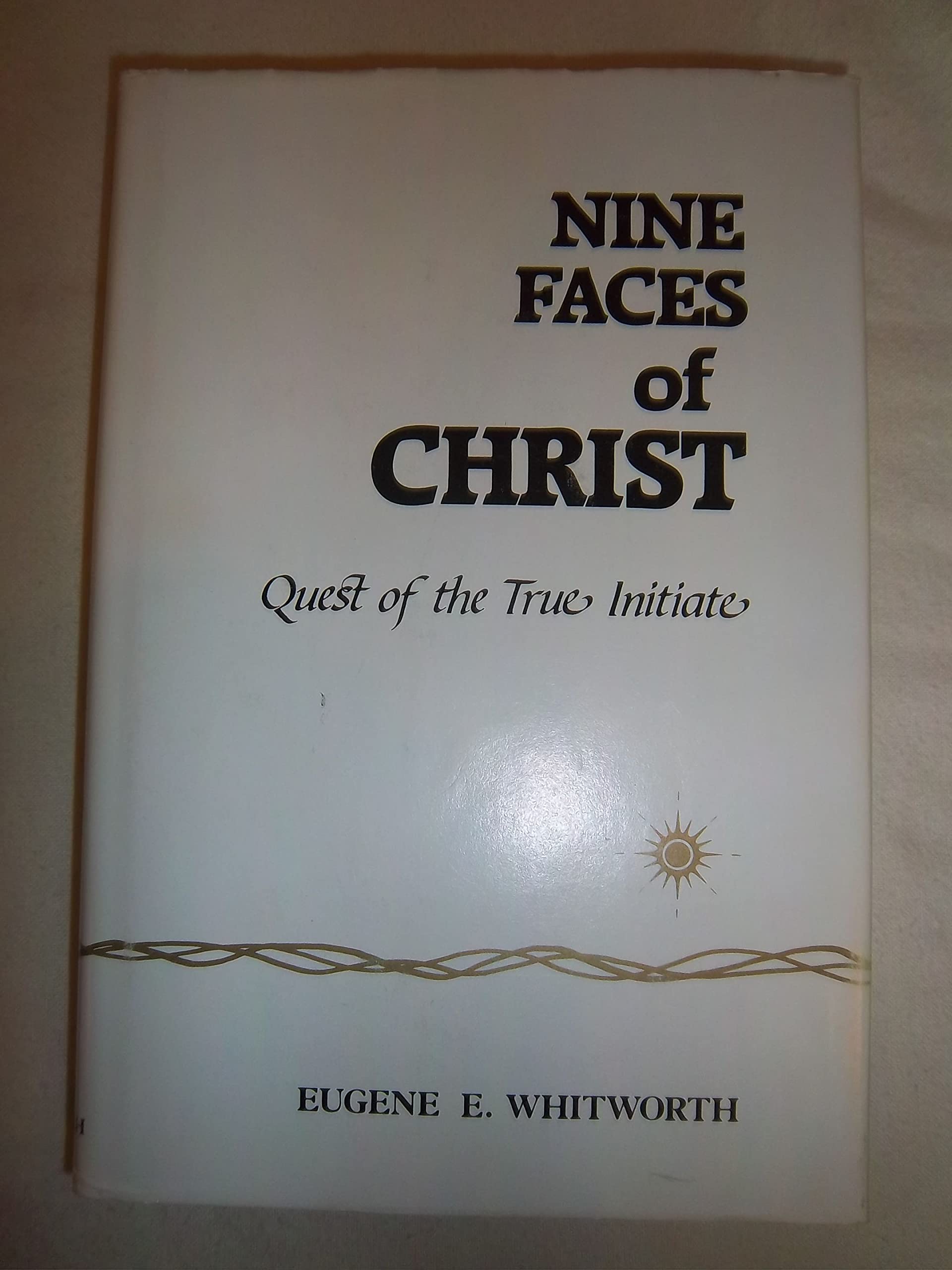 Nine Faces of Christ : Quest of the True Initiate Books