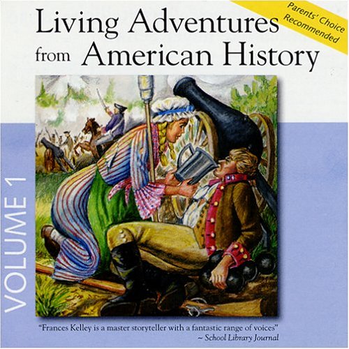 Living Adventures from American History : Paul Revere Valley Forge Molly Pitcher Nathan Hale: Album #1 (Living Adventures from American History, 2) Non-fiction