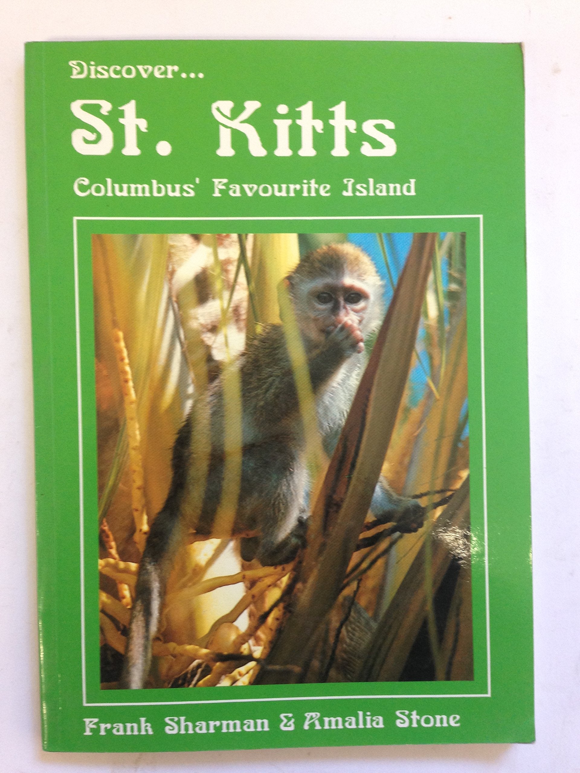 Discover ... St. Kitts: Columbus' favourite island Books