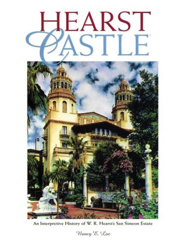 Hearst Castle: An interpretive history of W. R. Hearst's San Simeon estate Books