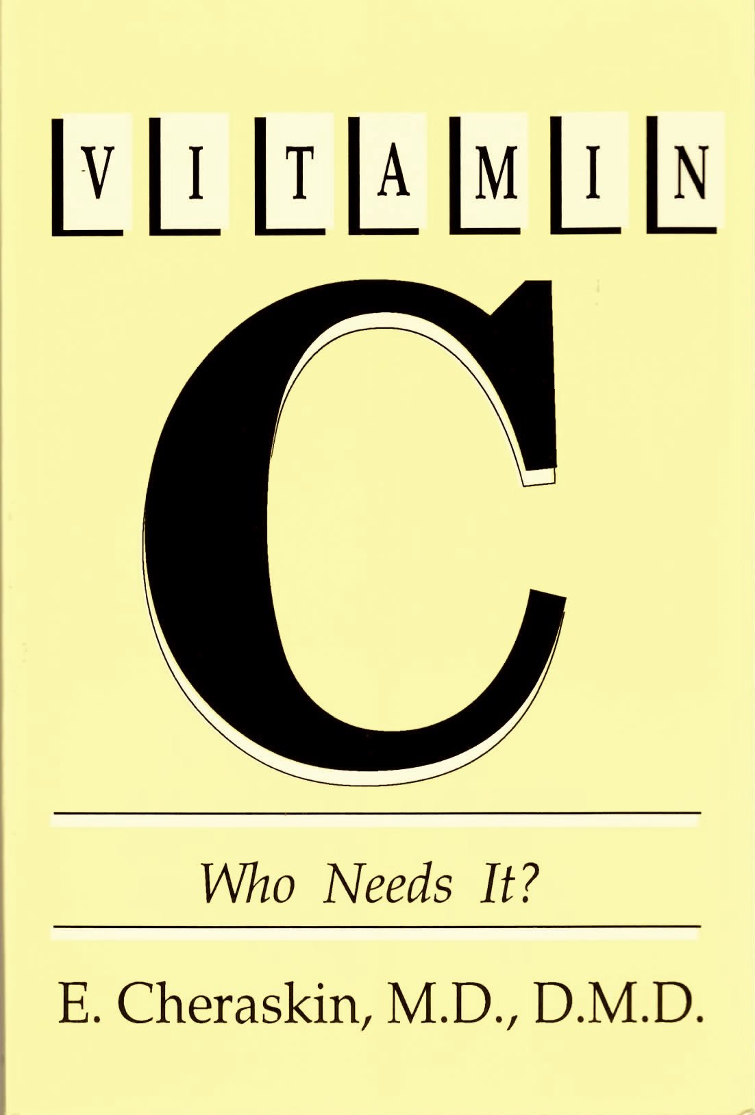 Vitamin C: Who Needs It? book