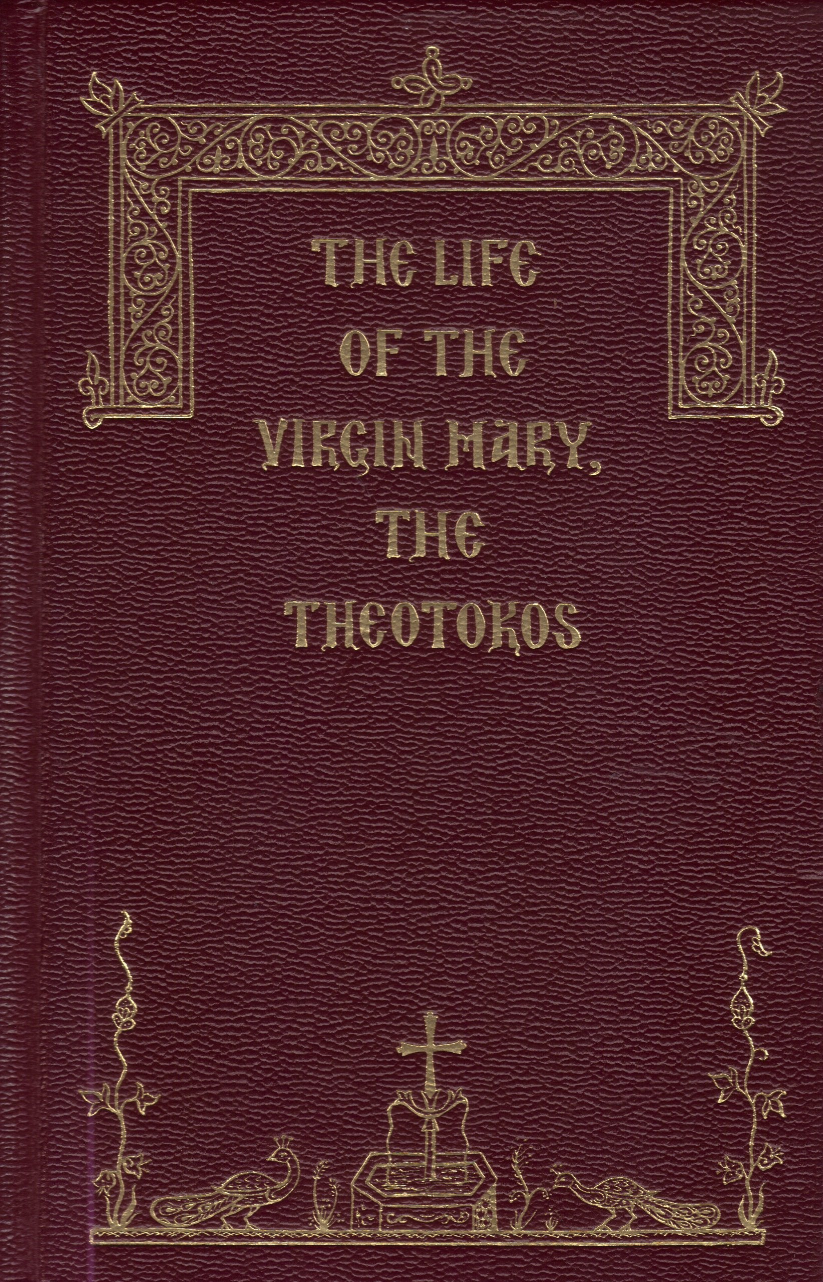 The Life of the Virgin Mary, the Theotokos Religion & Esotericism