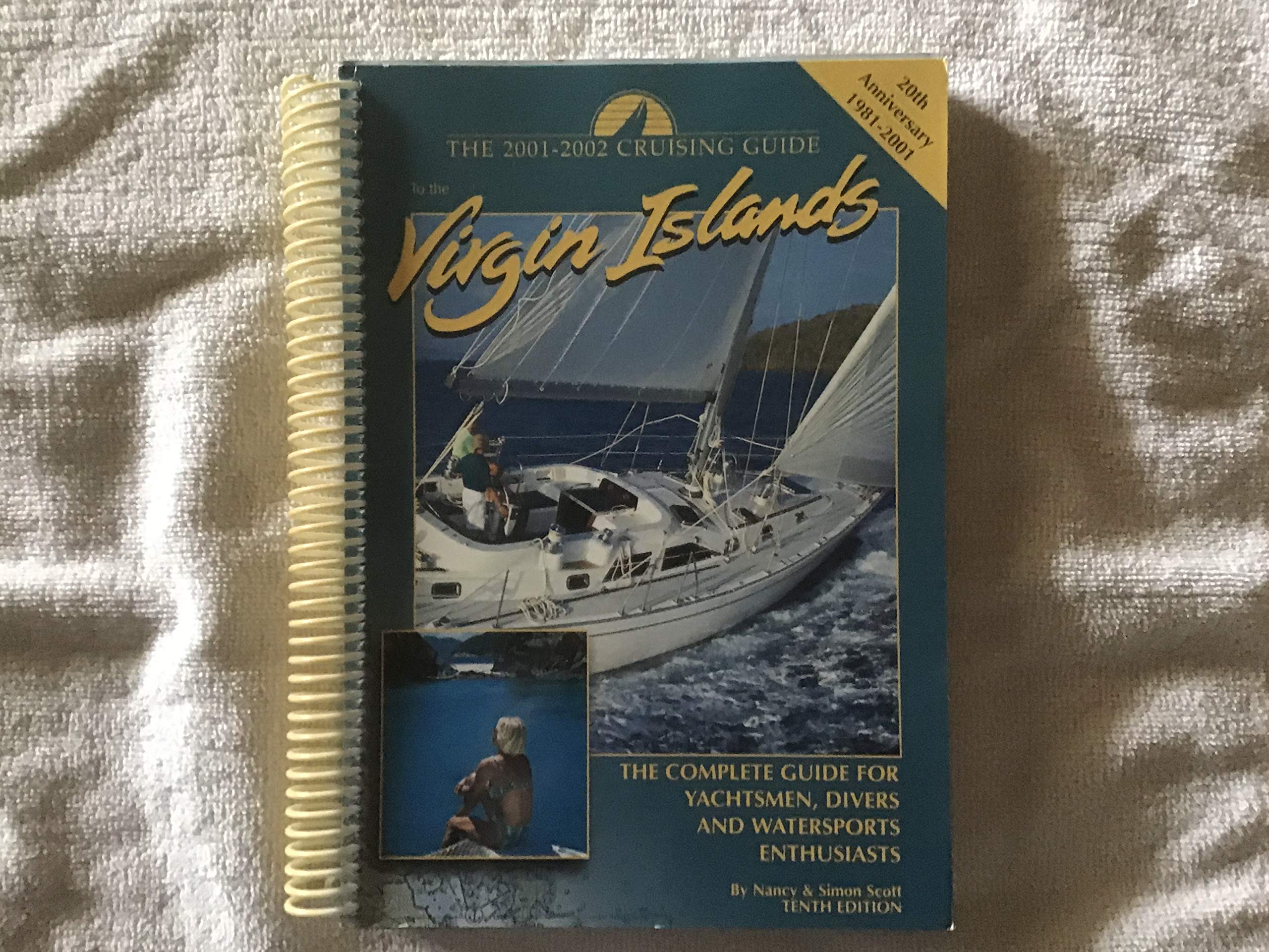 Cruising Guide to the Virgin Islands 2001-2002: A Complete Guide for Yachtsmen, Divers, and Watersports Enthusiasts Leisure, Home & Garden