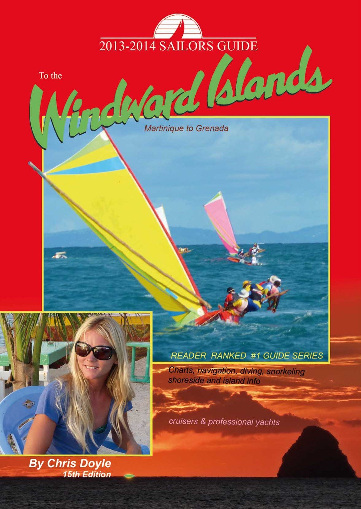 Sailors Guide to the Windward Islands 2013-2014: Martinique to Grenada Travel Guides