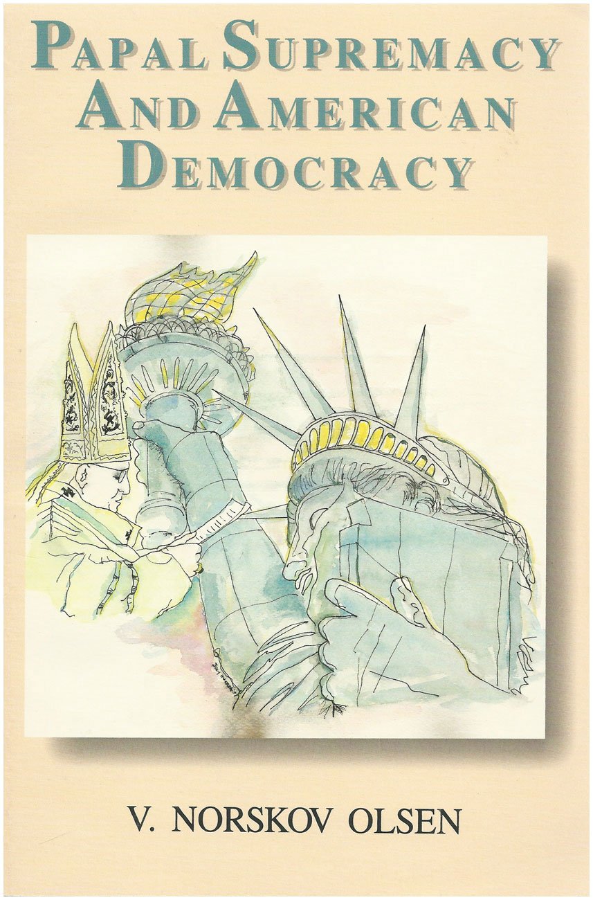 Papal Supremacy and American Democracy Religion & Esotericism