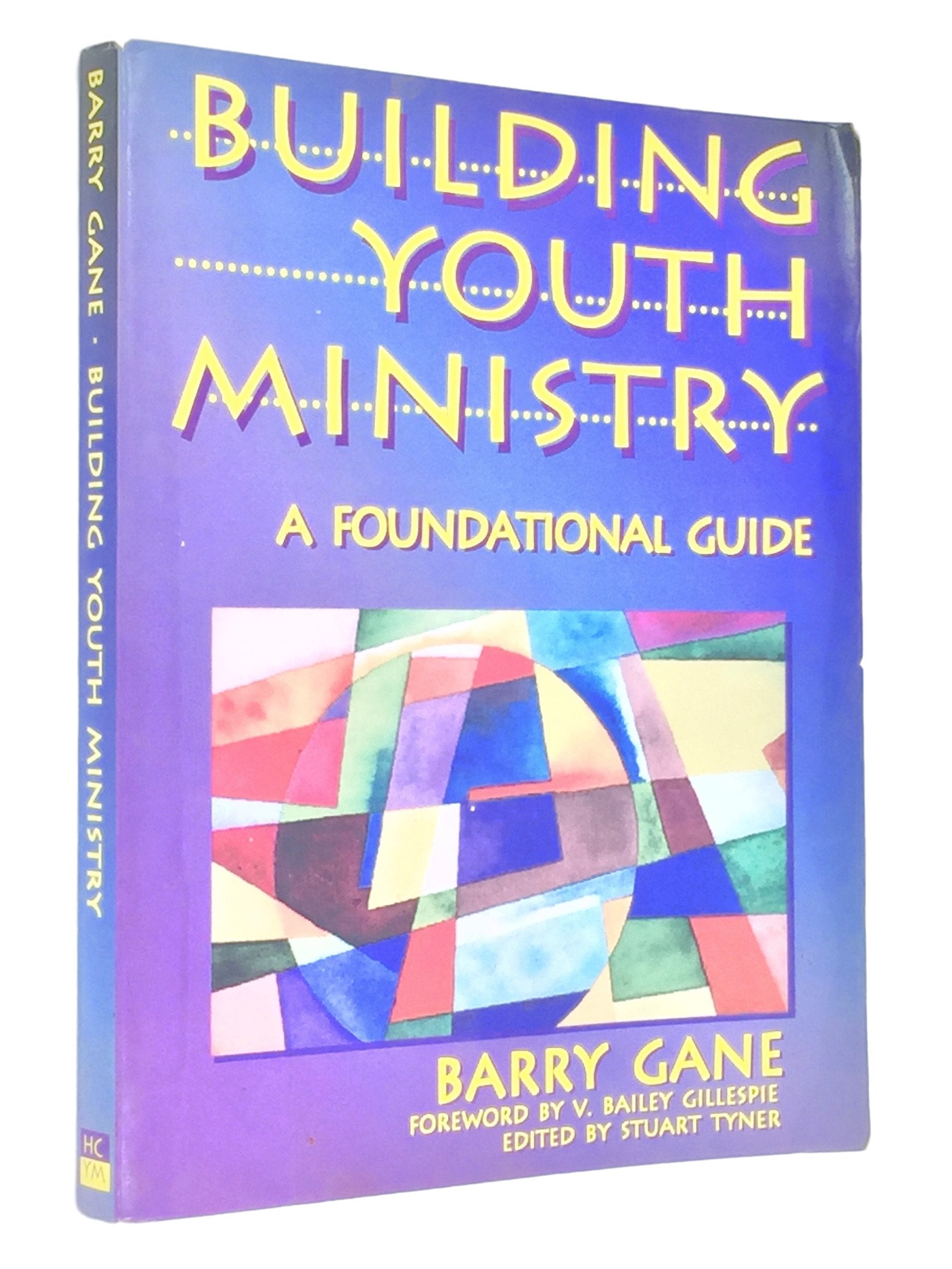 Building youth ministry: A foundational guide Books