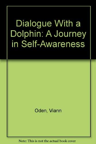 Dialogue With a Dolphin: A Journey in Self-Awareness Books