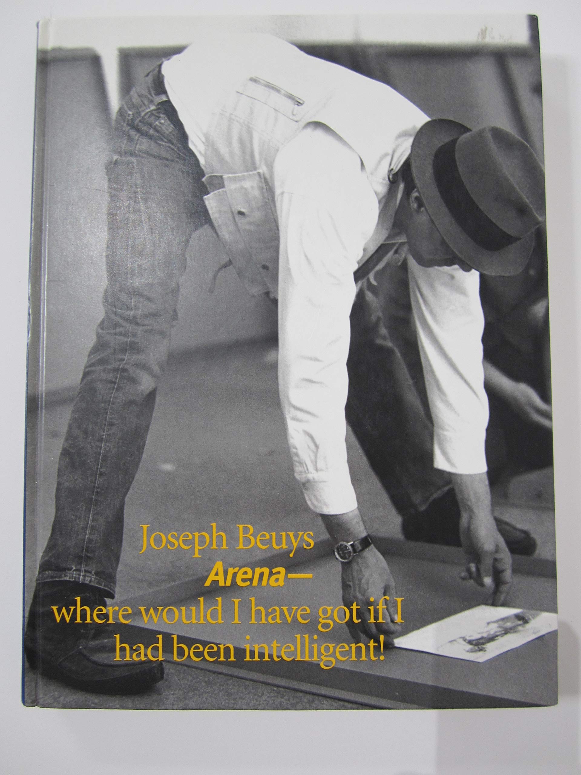 Joseph Beuys: Arena Where Would I Have Got If I Had Been Intelligent! Film, Art & Culture