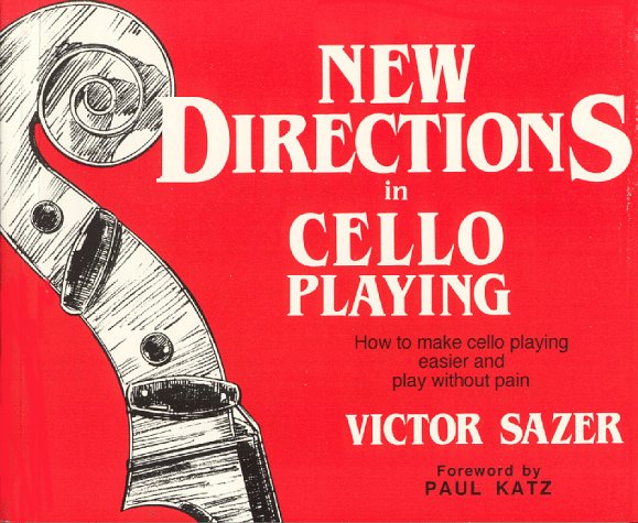 New Directions in Cello Playing: How to Make Playing Easier & Play Without Pain Books