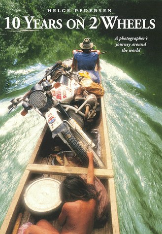 10 Years on 2 Wheels: 77 Countries, 250,000 Miles Travel