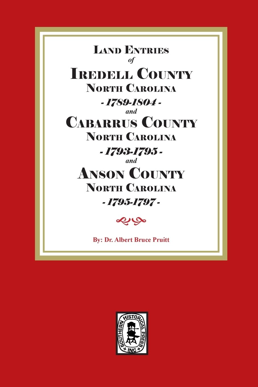 Abstracts of North Carolina Land Entries for Iredell County, 1789-1804, Cabarrus County 1793-1795 and Anson County 1795-1797 Leisure, Home & Garden