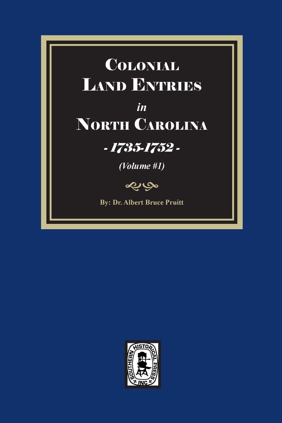 Colonial Land Entries in North Carolina, 1735-1752.  (Volume #1) Leisure, Home & Garden