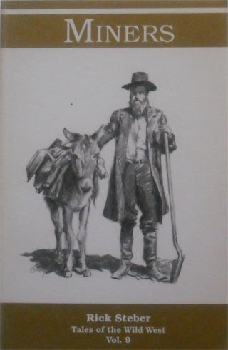 Miners (Tales of the Wild West Series, Vol 9) Politics & History