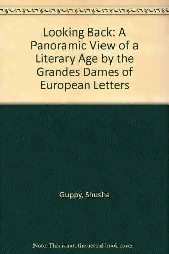 Looking Back: A Panoramic View of a Literary Age by the Grandes Dames of European Letters Social Sciences