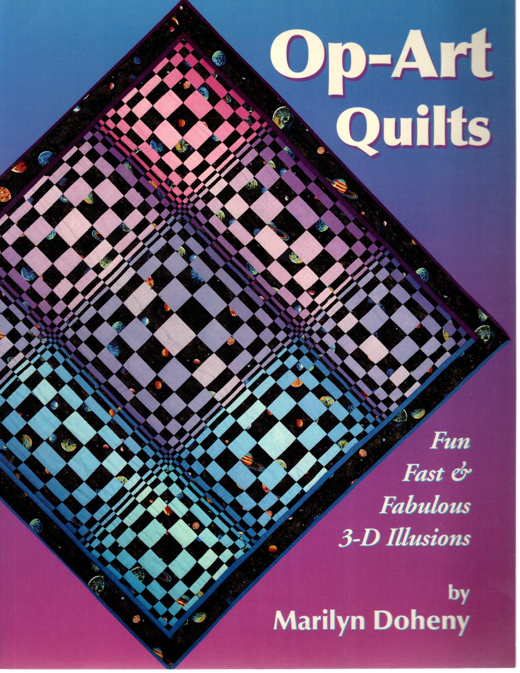 Op-Art Quilt Illusions: Fast, Fun & Fabulous 3-D Illusions. Film, Art & Culture