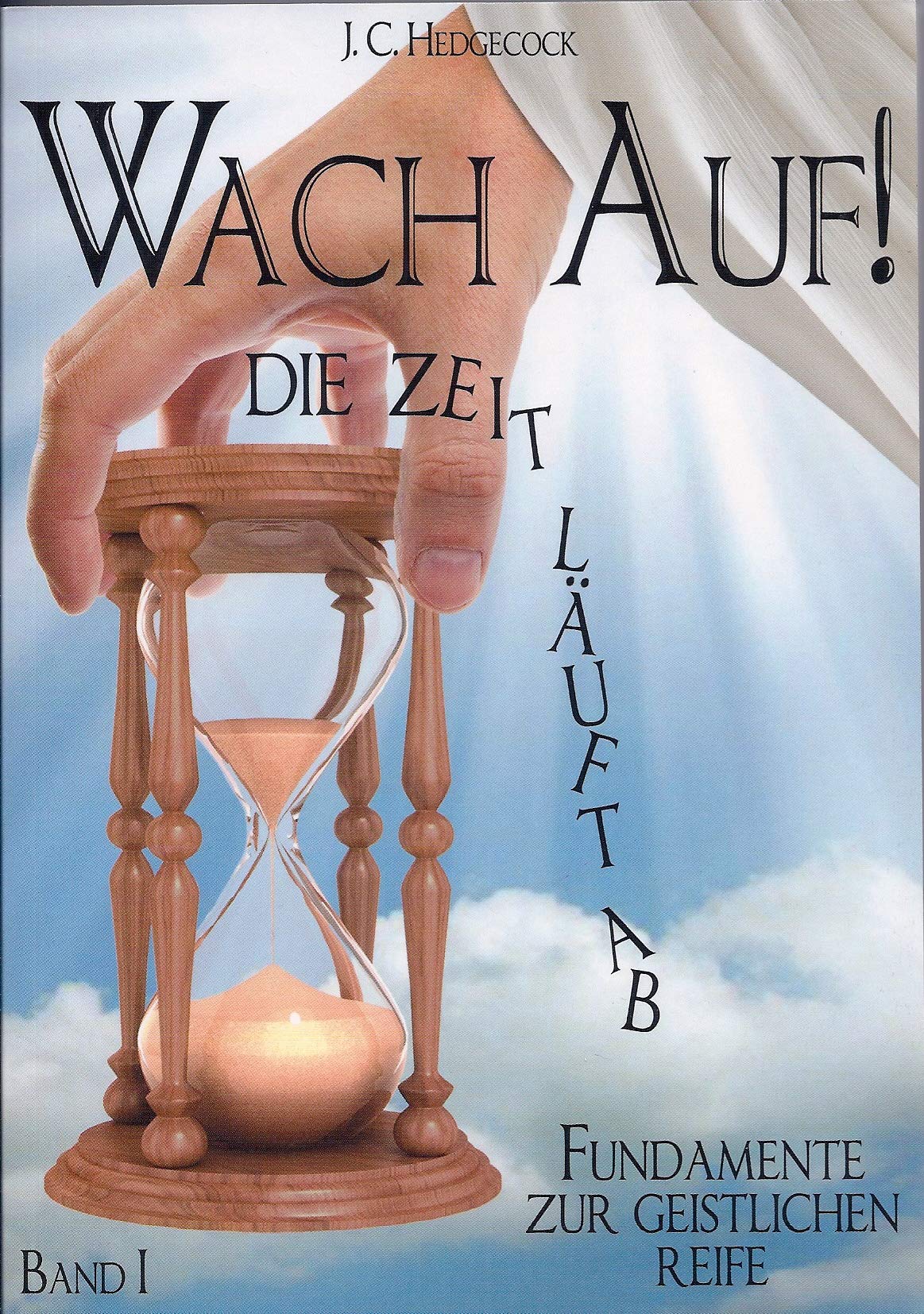 Wach auf! Die Zeit läuft ab! Band 1 (deutsch) Religion & Esotericism